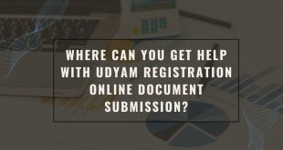 Where Can You Get Help with Udyam Registration Online Document Submission?