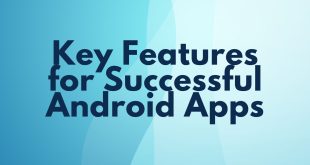 Key Features for Successful Android Apps