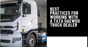 Best Practices for Working with a TATA Daewoo Truck Dealer