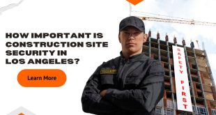 How Important is Construction Site Security in Los Angeles