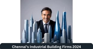 Chennai’s Industrial Building Firms 2024