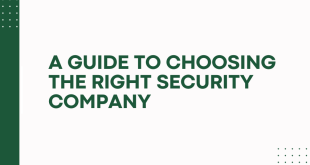 A Guide to Choosing the Right Security Company