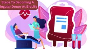 Steps To Becoming A Regular Donor At BioLife