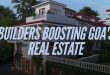 Builders Boosting Goa's Real Estate