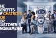 The Benefits of Chatbots for Customer Engagement