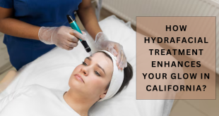 hydrafacial treatment in California