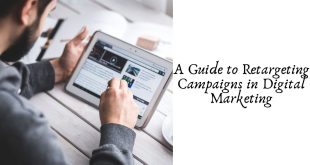 A Guide to Retargeting Campaigns in Digital Marketing