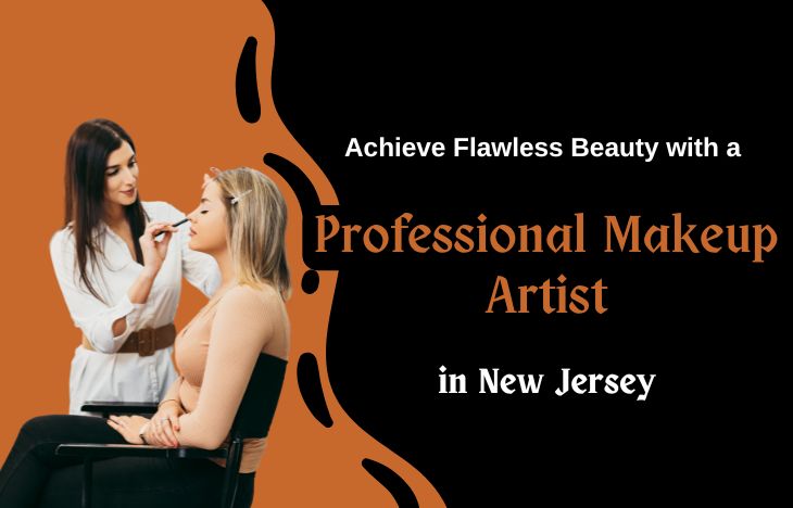 Achieve-Flawless-Beauty-with-a-Professional-Makeup-Artist-in-New-Jersey