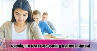 Selecting the Best IIT-JEE Coaching Institute in Chennai